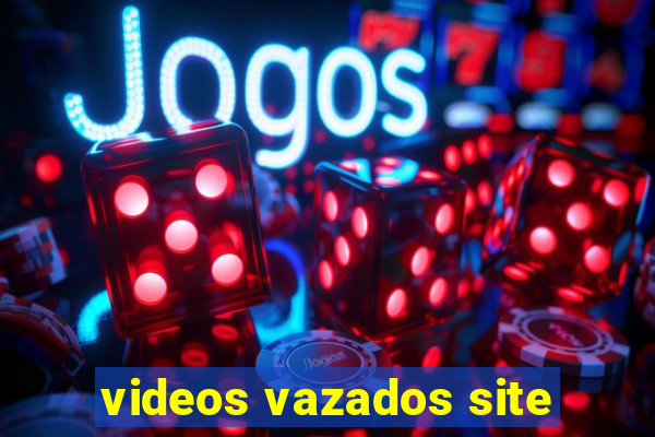 videos vazados site